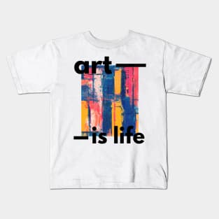 Art Is Life Kids T-Shirt